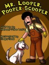 Mr. Looper, Pooper Scooper (A Silly Rhyming Children's Picture Book for Baby-3 and Ages 4-8) - Michael-John Wolfe, SugarSnail