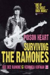 Poison Heart: Surviving the "Ramones" - Dee Dee Ramone, Veronica Kofman