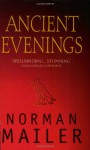 Ancient Evenings - Norman Mailer