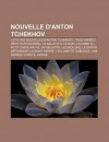 Nouvelle D'Anton Tchekhov: Liste Des Nouvelles D'Anton Tchekhov, Trois Ann Es, R Cit D'Un Inconnu, La Salle N 6, Le Duel - Source Wikipedia