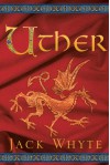 Uther (A Dream of Eagles, #7) - Jack Whyte