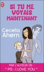 Si tu me voyais maintenant (Poche) - Cecelia Ahern, Madeleine Nasalik