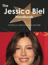 The Jessica Biel Handbook - Everything You Need to Know about Jessica Biel - Emily Smith