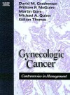 Gynecologic Cancer: Controversies in Management - David Gershenson, William McGuire