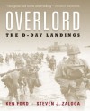 Overlord: The Illustrated History of the D-Day Landings - Ken Ford, Steven J. Zaloga