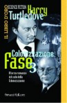 Colonizzazione Fase 3 - Harry Turtledove, Paola Cartoceti