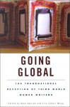 Going Global: The Transnational Reception of Third World Women Writers - Amal Amireh