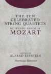 Ten Celebrated String Quartets - Wolfgang Amadeus Mozart, Alfred Einstein