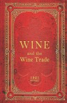 Wine and the Wine Trade - 1921 Reprint - Ross Brown