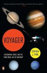 Voyager: Exploration, Space, and the Third Great Age of Discovery - Stephen J. Pyne