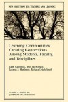 Learning Communities: Creating, Connections Among Students, Faculty, and Disciplines: New Directions for Teaching and Learning, Number 41 - TL, Jean MacGregor