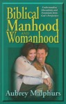 Biblical Manhood and Womanhood: Understanding Masculinity and Femininity from God's Perspective - Aubrey Malphurs