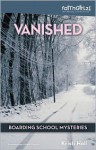 Vanished (Faithgirlz! / Boarding School Mysteries, #1) - Kristi Holl