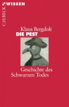 Die Pest Geschichte Des Schwarzen Todes - Klaus Bergdolt