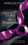 Le jeu des sensations (French Edition) - Indigo Bloome, Jocelyne Barsse