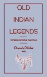 Old Indian Legends - Stories from the Dakotas - Zitkala-Sa