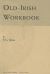 Old-Irish Workbook (Irish Studies) - E.G. Quin