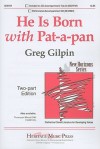 He Is Born with Pat-A-Pan: Two-Part Edition - Greg Gilpin