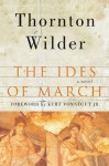 The Ides of March: A Novel - Thornton Wilder