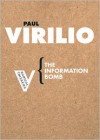 The Information Bomb (Radical Thinkers) - Paul Virilio