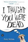 I Thought You Were Dead - Pete Nelson