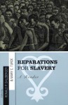 Reparations for Slavery: A Reader - Ronald P. Salzberger, Mary Turck