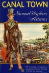 Canal Town - Samuel Hopkins Adams