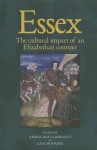 Essex: The Life and Times of an Elizabethan Courtier - Annaliese Connolly, Lisa Hopkins