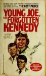 The Lost Prince : Young Joe, the Forgotten Kennedy - Hank Searls