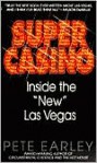 Super Casino: Inside the "New" Las Vegas - Pete Earley