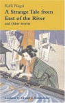 A Strange Tale From East Of The River And Other Stories - Kafū Nagai