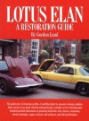 Lotus Elan: A Restoration Guide - R.M. Clarke, Gordon Lund