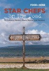 Star Chefs on the Road: 10 Culinary Masters Share Stories and Recipes - Food & Wine Magazine