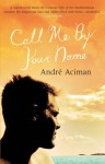 Call Me By Your Name - André Aciman