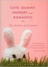 Cute, Quaint, Hungry and Romantic - Daniel Harris