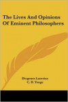 The Lives and Opinions of Eminent Philosophers - Diogenes Laertius
