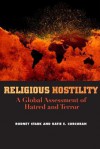 Religious Hostility: A Global Assessment of Hatred and Terror - Rodney Stark, Katie Corocoran