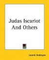 Judas Iscariot and Others - Leonid Andreyev