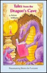 Tales from the Dragon's Cave: Peacemaking Stories for Everyone - Arlene Williams