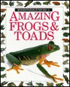 Amazing Frogs and Toads (Eyewitness Juniors) - Barry Clarke, Jerry Young