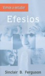 Vamos A Estudiar Efesios - Sinclair B. Ferguson