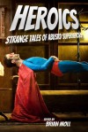 Heroics - Brian Moll, Stephen Graham Jones, Rebecca Gale, Connor Thomas Cleary