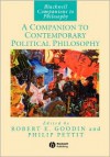 A Companion to Contemporary Political Philosophy: Foundations and Prospects - Robert E. Goodin, Philip Pettit