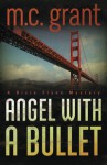 Angel with a Bullet - M.C. Grant