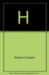 H: A Novel - Elizabeth Shepard