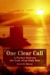 One Clear Call: A Father Grieves the Loss of an Only Son - David H Murray