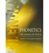 Phonetics: The Science Of Speech - Martin J. Ball, Joan Rahilly