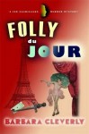 Folly Du Jour. Barbara Cleverly - Barbara Cleverly