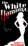 The White Flamingo (Joe Dylan) - James Newman