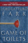 Game of Toilets - Thrones Gone Wild - Parody - Lord Eatturd Fark, George Chityil